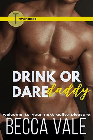 Drink or Dare Daddy by Becca Vale