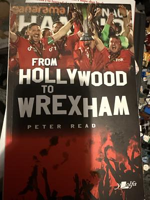 From Hollywood to Wrexham by Peter Read