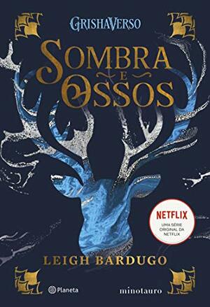 Sombra e Ossos by Leigh Bardugo