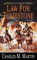 Law for Tombstone by Charles M. Martin, Chuck Martin