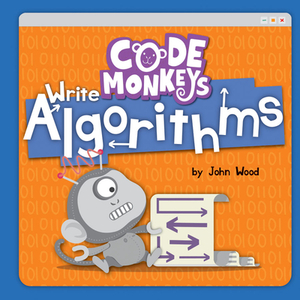 Code Monkeys Write Algorithms by John Wood