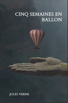 Cinq semaines en ballon by Jules Verne