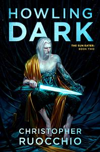 Howling Dark by Christopher Ruocchio