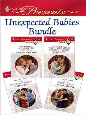 Unexpected Babies Bundle: An Anthology by Melanie Milburne, Sarah Morgan, Maggie Cox, Annie West
