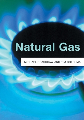 Natural Gas by Tim Boersma, Michael J. Bradshaw