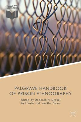 The Palgrave Handbook of Prison Ethnography by 