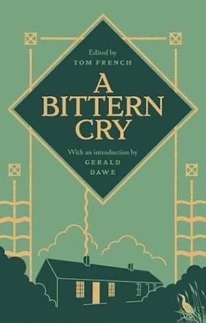 A Bittern Cry: In Honour of Francis Ledwidge by Tom French