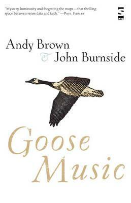 Goose Music by John Burnside, Andy Brown