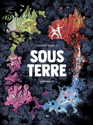 Sous Terre by Mathieu Burniat