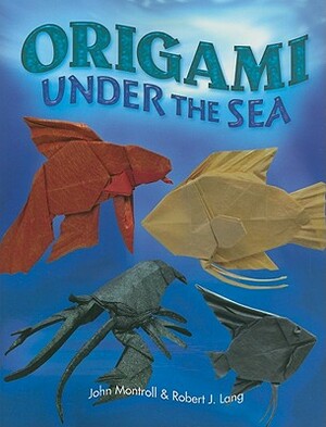 Origami Under the Sea by Robert J. Lang, John Montroll