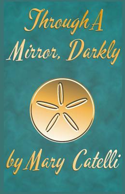 Through A Mirror, Darkly by Mary Catelli