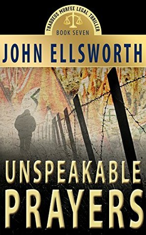 Unspeakable Prayers by John Ellsworth