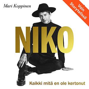 Niko: Kaikki mitä en ole kertonut by Mari Koppinen
