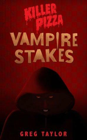Killer Pizza: Vampire Stakes by Greg Taylor