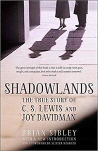 Through the Shadowlands: The Love Story of C. S. Lewis and Joy Davidman by Brian Sibley