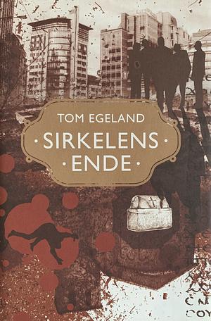 Sirkelens ende by Tom Egeland