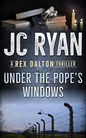 Under the Pope's Windows by J.C. Ryan, J.C. Ryan