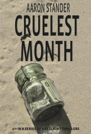 Cruelest Month by Aaron Stander