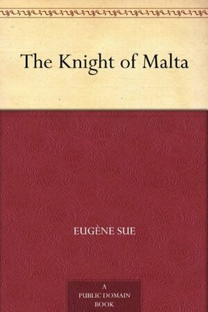 The Knight of Malta by Eugène Sue