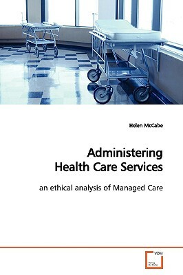 Administering Health Care Services by Helen McCabe