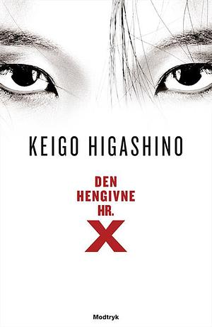 Den hengivne hr. X by Keigo Higashino