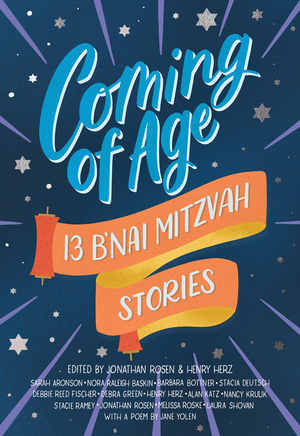 Coming of Age: 13 B'Nai Mitzvah Stories by Henry Herz, Jonathan Rosen