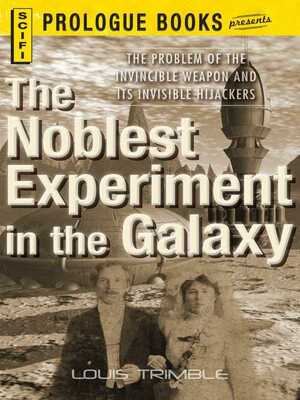 The Noblest Experiment in the Galaxy by Louis Trimble