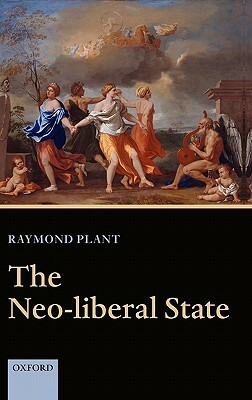 The Neo-Liberal State by Raymond Plant