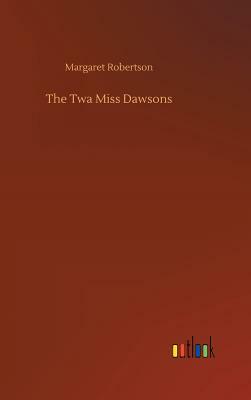 The TWA Miss Dawsons by Margaret Robertson