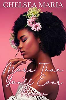 More Than You'll Ever Know by Chelsea Maria
