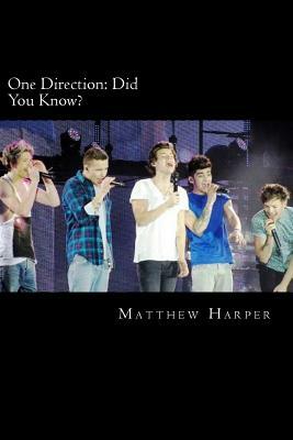 One Direction: Did You Know?: A Killer Book Containing Gossip, Facts, Trivia, Images & Memory Recall Quiz. by Matthew Harper