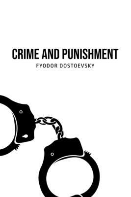 Crime and Punishment by Fyodor Dostoevsky