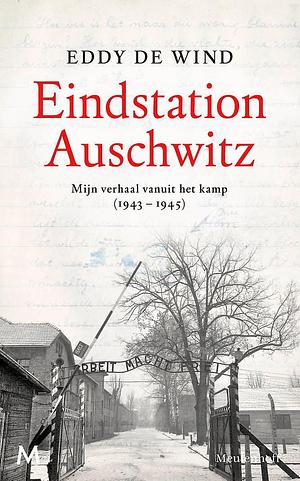 Eindstation Auschwitz by Eddy de Wind