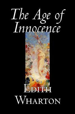 The Age of Innocence by Edith Wharton, Fiction, Classics, Romance, Horror by Edith Wharton