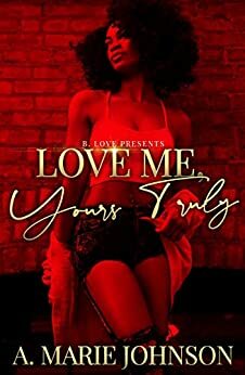 Love Me, Yours Truly by A. Marie Johnson