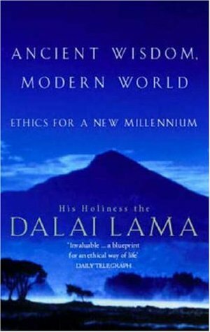 Ancient Wisdom, Modern World: Ethics for a New Millennium by Dalai Lama XIV