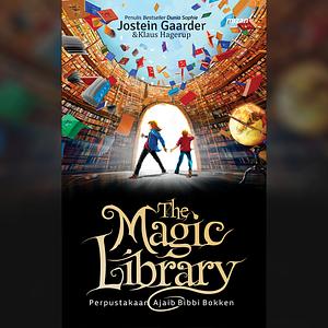 The Magic Library: Perpustakaan Ajaib Bibbi Bokken by Jostein Gaarder, Klaus Hagerup
