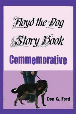 Floyd the Dog Story Book Commemorative by Don G. Ford