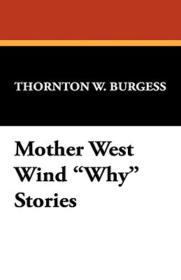Mother West Wind Why Stories by Thornton W. Burgess
