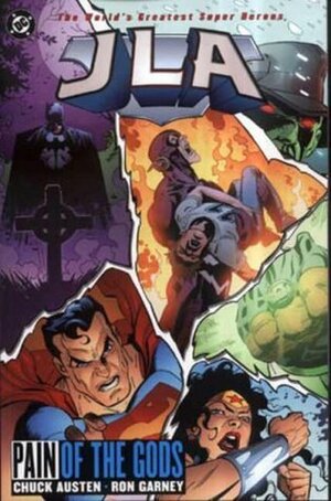 JLA, Vol. 16: Pain of the Gods by Chuck Austen, Ron Garney