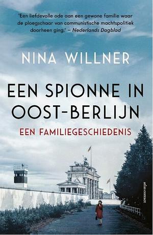 Een spionne in Oost-Berlijn by Nina Willner