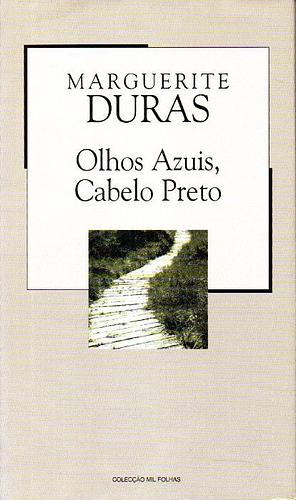 Olhos Azuis, Cabelo Preto by Tereza Coelho, Marguerite Duras