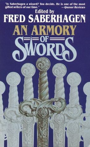 An Armory of Swords by Fred Saberhagen, Gene Bostwick, Sage Walker, Pati Nagle, Michael A. Stackpole, Thomas Saberhagen, Walter Jon Williams, Robert E. Vardeman