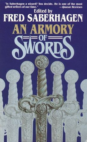 An Armory of Swords by Robert E. Vardeman, Fred Saberhagen, Pati Nagle, Gene Bostwick, Walter Jon Williams, Sage Walker, Thomas Saberhagen, Michael A. Stackpole