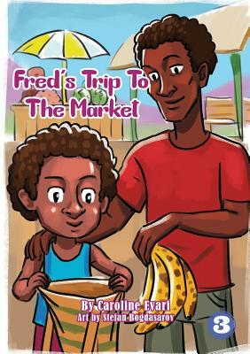Fred's Trip to The Market by Caroline Evari