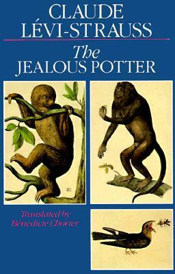 The Jealous Potter by Claude Lévi-Strauss, Benedicte Chorier