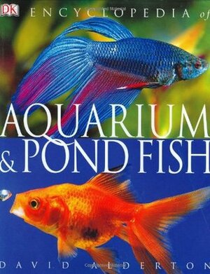 Encyclopedia of Aquarium Fish by David Alderton