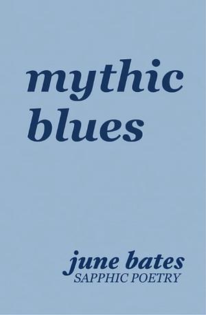 Mythic Blues by June Bates