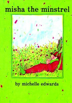 Misha the Minstrel by Michelle Edwards