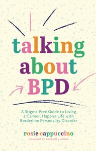 Talking about BPD by Rosie Cappuccino